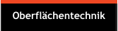 Oberflächentechnik