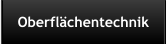 Oberflächentechnik